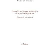Philosopher depuis Montaigne et après Wittgenstein