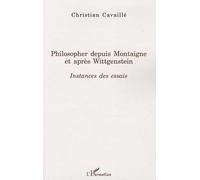 Philosopher depuis Montaigne et après Wittgenstein