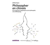Philosopher en chinois A la croisée de la linguistique et de la philosophie avec Chen Jiaying - Xiyin Zhou - Hemispheres - broché - Essai