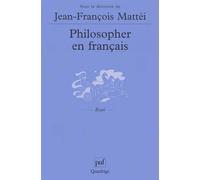 Philosopher en français Langue de la philosophie et langue nationale - Jean-François Mattéi - Puf - broché - Essai