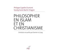 Philosopher en islam et en christianisme - Philippe Capelle-Dumont - Cerf - broché - Essai