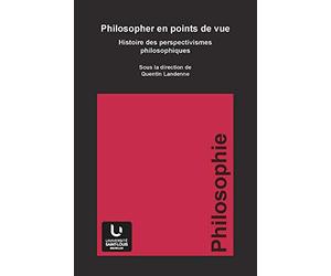 Philosopher en points de vue: Histoire des perspectivismes philosophiques