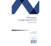Philosopher et apprivoiser la mort