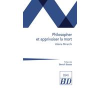 Philosopher et apprivoiser la mort - Valerie Mirarchi - Presses Universitaires De Dijon - broché - Essai