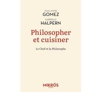 Philosopher et cuisiner: Le Chef et la Philosophe
