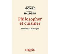 Philosopher et cuisiner : un mélange exquis - Guillaume Gomez - L'aube Eds De - Poche - Essai