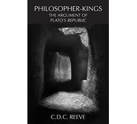 Philosopher-Kings: The Argument of Plato's Republic