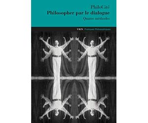 Philosopher par le dialogue: Quatre méthodes