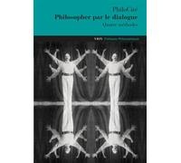 Philosopher par le dialogue Quatre méthodes - PhiloCité - Vrin - broché - Essai