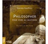 Philosopher pour vivre au quotidien - Tome 1