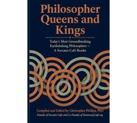 Philosopher Queens and Kings: Today’s Most Groundbreaking Earthshaking Philosophers - A Socrates Café Reader