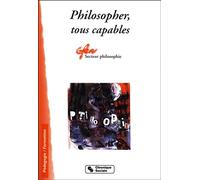 Philosopher, tous capables - GFEN - Secteur Philosophie - Chronique Sociale - broché - Essai