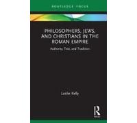 Philosophers, Jews, And Christians In The Roman Empire