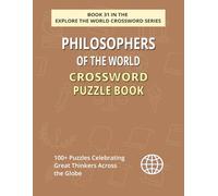 Philosophers of the World Crossword Puzzle Book: 100+ Large Print Puzzles Featuring Philosophers & Great Thinkers from Around the World