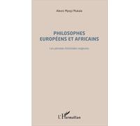Philosophes Européens Et Africains - Les Pensées Historiales Majeures