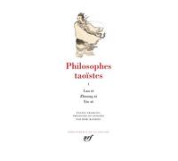 Philosophes Taoïstes - Tome 1 - Lao Zi, Zhuang Zi, Lie Zi