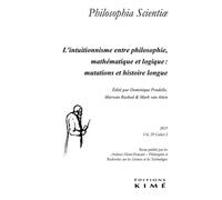 Philosophia scientiae vol. 29/2 L’intuitionnisme entre philosophie, mathématique et logique : mutations et histoire longue - Mark Van Atten - Kime - broché - Revue
