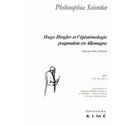 Philosophia Scientiae Volume 18 N° 2/2014 - Hugo Dingler Et L'épistémologie Pragmatiste En Allemagne