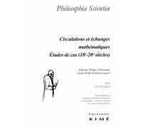 Philosophia Scientiae Volume 19 N° 2/2015 - Circulations Et Échanges Mathématiques - Etudes De Cas (18e-20e Siècles)