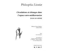 Philosophia Scientiae Volume 20 N° 2/2016 - Circulations Et Échanges Dans L'espace Euro-Méditerranéen (Xviiie-Xxie Siècles)