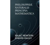 Philosophiae Naturalis Principia Mathematica: The 1687 Latin Edition