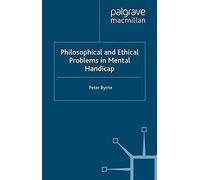 Philosophical And Ethical Problems In Mental Handicap