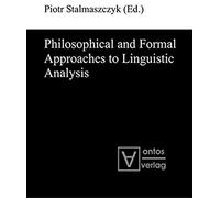 Philosophical And Formal Approaches To Linguistic Analysis