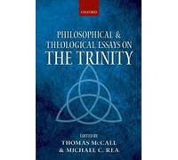Philosophical and Theological Essays on the Trinity by Thomas McCall [Hardback]