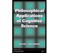 Philosophical Applications Of Cognitive Science by Alvin I. Goldman Alvin I. Goldman (Auteur)