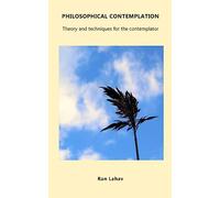 Philosophical Contemplation: Theory and techniques for the contemplator