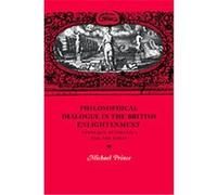 Philosophical Dialogue in the British Enlightenment, Cambridge Studies in Eighteenth-Century English Literature and Thought Michael Prince (Auteur)