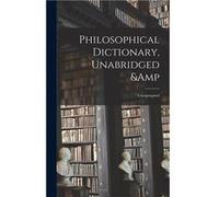 Philosophical Dictionary Unabridged ampamp Unexpurgated - 16941778 Voltaire - Creative Media Partners LLC - Livre en Anglais 16941778 Voltaire16941778 Voltaire (Auteur)