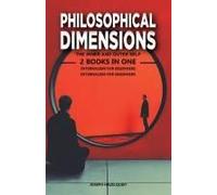 Philosophical Dimensions: The Inner And Outer Self: 2 Books In One: Internalism For Beginners: A Philosophical Exploration Of The Inner Self, Externalism For Beginners: Exploring The Interplay Bet...