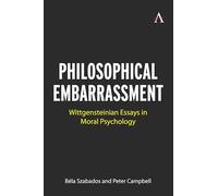 Philosophical Embarrassment: Wittgensteinian Essays in Moral Psychology