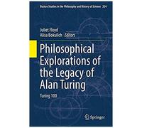 Philosophical Explorations Of The Legacy Of Alan Turing