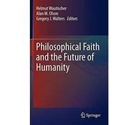 Philosophical Faith And The Future Of Humanity