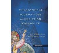 Philosophical Foundations For A Christian Worldview