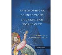 Philosophical Foundations for a Christian Worldview by Moreland, J. P. NEUF