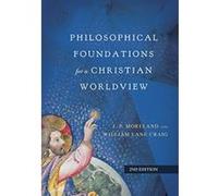 Philosophical Foundations for a Christian Worldview - [Livre en VO] Distinguished Professor Of Philosophy J P Moreland, Professor William Lane Craig (Auteur)