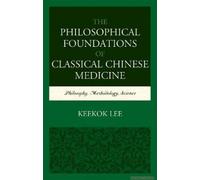 Philosophical Foundations Of Classical Chinese Medicine