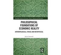 Philosophical Foundations of Economic Reality - Javier Aranzadi - Taylor amp Francis Ltd - Livre en Anglais - Hardback Javier AranzadiJavier Aranzadi (Auteur)