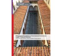 Philosophical Foundations Of International Criminal Law: Legally-Protected Interests
