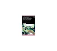 Philosophical Foundations Of Psychotherapy