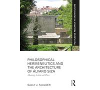 Philosophical Hermeneutics and the Architecture of Álvaro Siza: Meaning, Action and Place