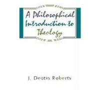 Philosophical Introduction to Theology Roberts, J. Deotis (Auteur)