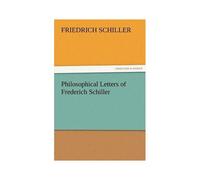 Philosophical Letters Of Frederich Schiller