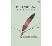 Philosophical LettersOr, Modest Reflections Upon Some Opinions In Natural Philosophy (Edition1)