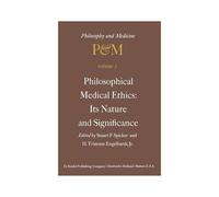 Philosophical Medical Ethics: Its Nature And Significance
