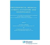 Philosophical Medical Ethics: Its Nature And Significance