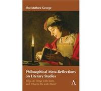 Philosophical MetaReflections on Literary Studies by Jibu Mathew George Jibu Mathew George (Auteur)